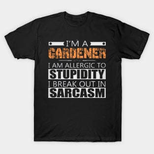 GARDENER SARCASM SHIRTS T-Shirt